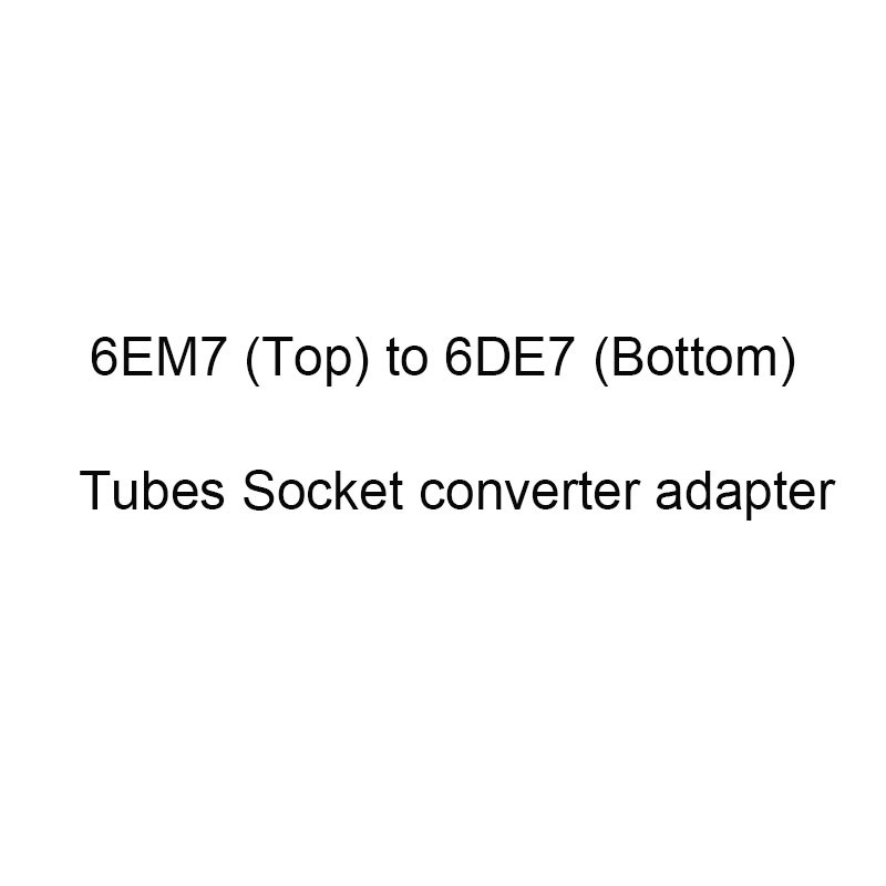 1PC 6EM7 to 6DE7 Vacuum Tube socket Convert Adapter 6EM7 (Top) to 6DE7 (Bottom)